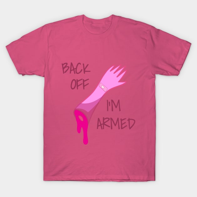 Back Off I'm Armed T-Shirt by moshigami